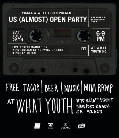VISSLA x WHAT YOUTH | US (Almost) Open Party